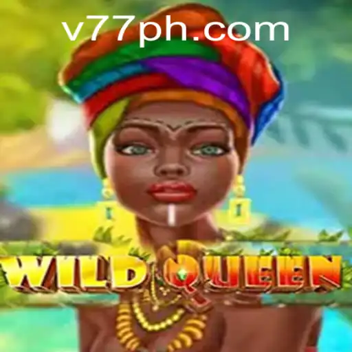 WildQueen: The Thrilling Adventure Game in 77PH