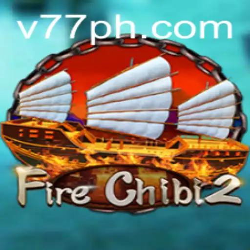 Unveiling FireChibi2: A Thrilling Gaming Adventure with 77PH