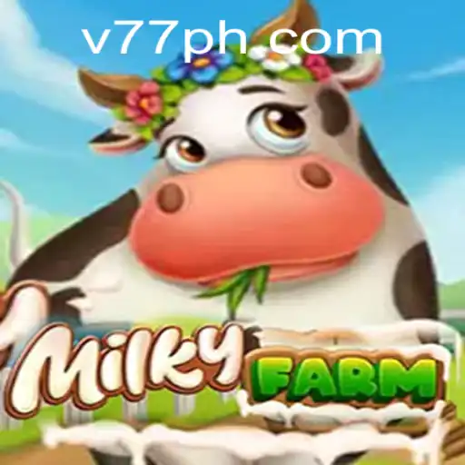 MilkyFarm: A Comprehensive Guide to the New Exciting Game with 77PH